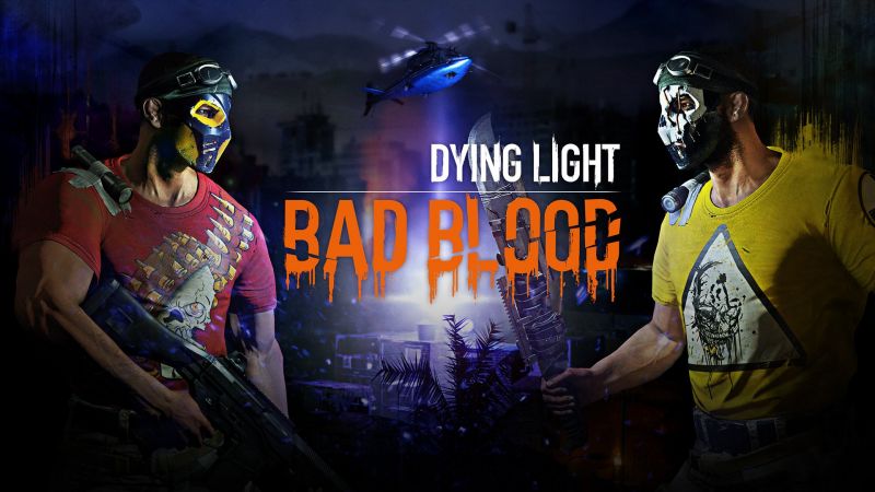 Dying Light: Bad Blood