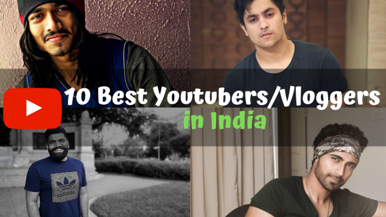 10 Best Famous Youtubers Vloggers In India 2020