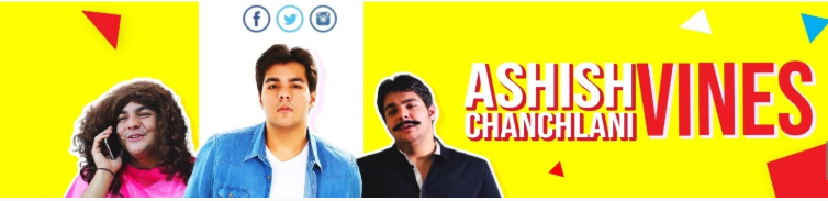 Ashish Chanchlani Vines