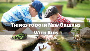 10 Best Things to Do in New Orleans with Kids