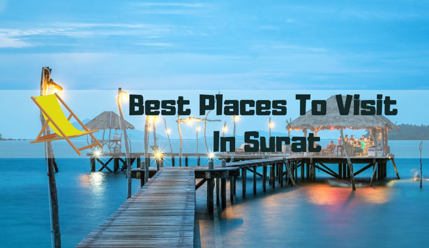 15 Best Places To Visit In Surat With Kids & Family in 2022