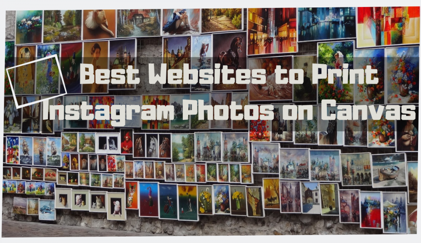 Best Websites to Print Instagram Photos on Canvas