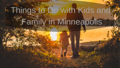 Things to Do with Kids and Family in Minneapolis