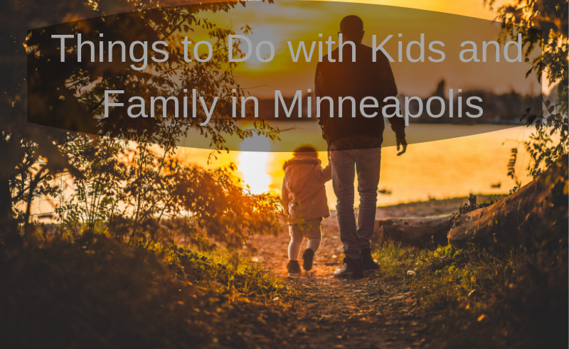 Things to Do with Kids and Family in Minneapolis