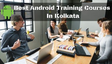 Best Android Training Courses In Kolkata