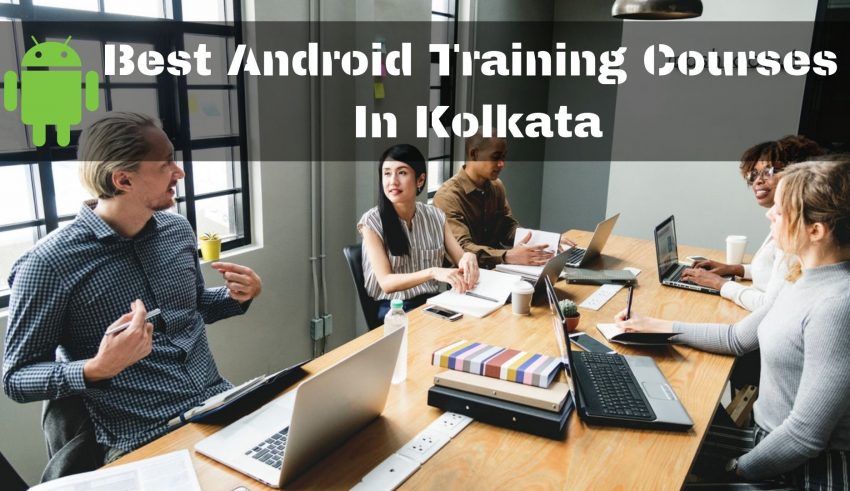 Best Android Training Courses In Kolkata