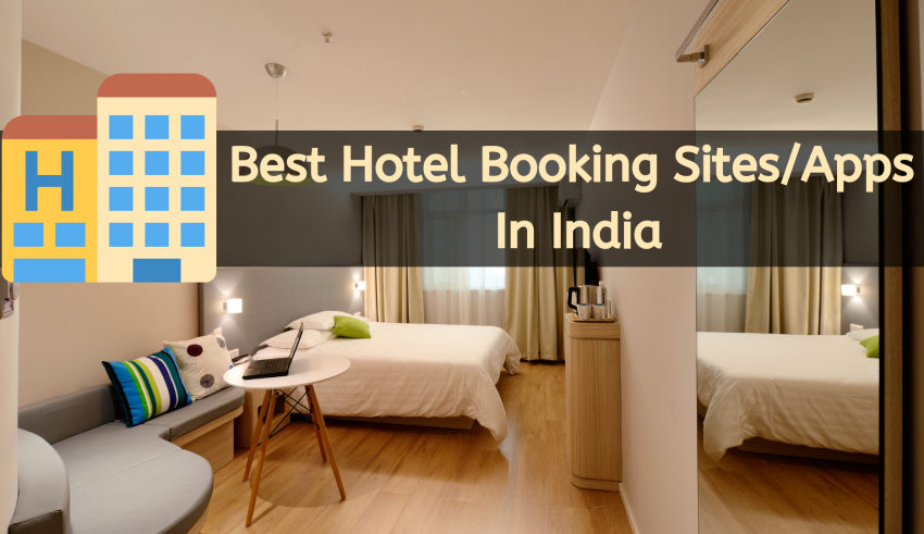 10 Best Hotel Booking Sites / Apps In India (2021)