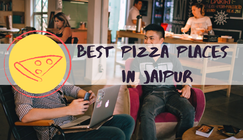 12 Best Pizza Places In Jaipur City (2022)