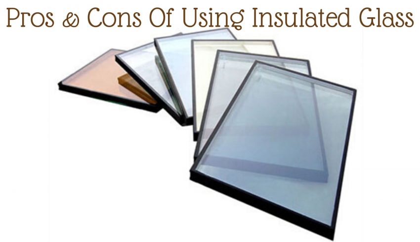 Pros & Cons Of Using Insulated Glass