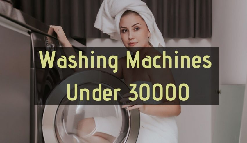 automatic Washing Machines Under 30000