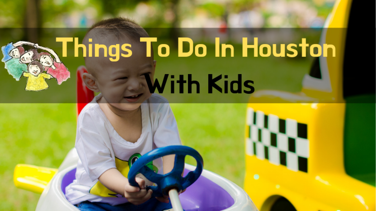 10 Fun Things To Do In Houston With Your Kids Family 2020