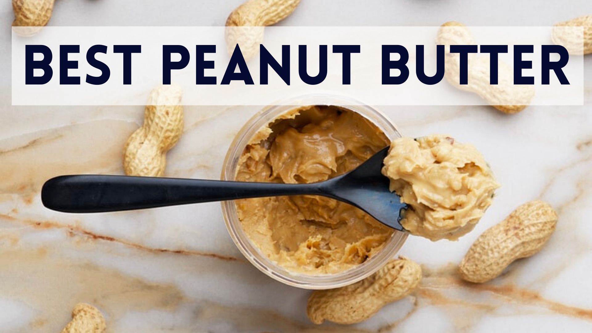 10 Best Peanut Butter Brands In The United States 2021