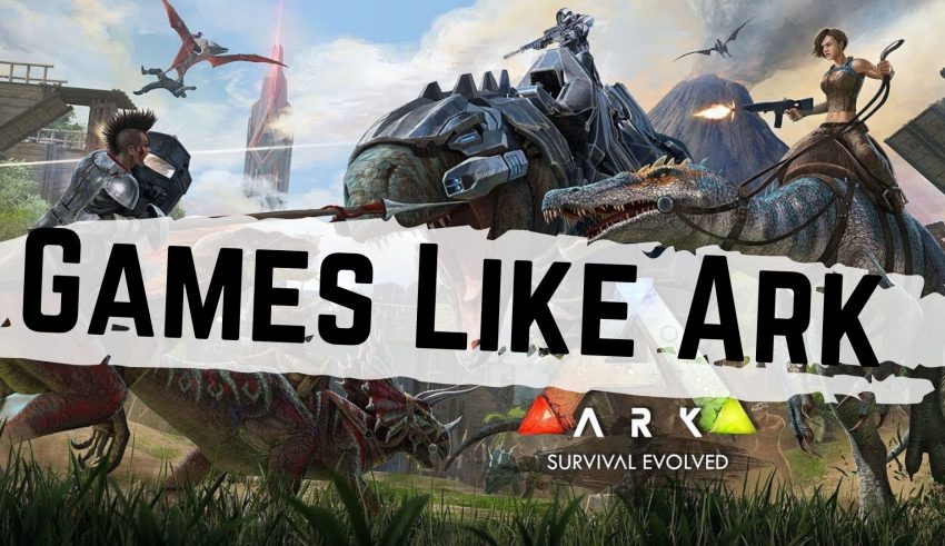 games like ark and minecraft