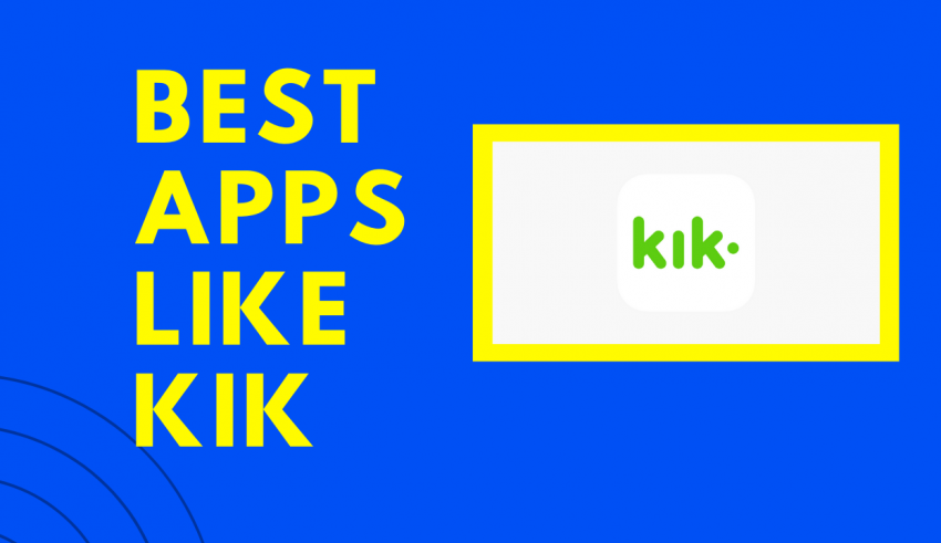 10 Best Apps Like Kik For Chatting, Video Calling & Much More