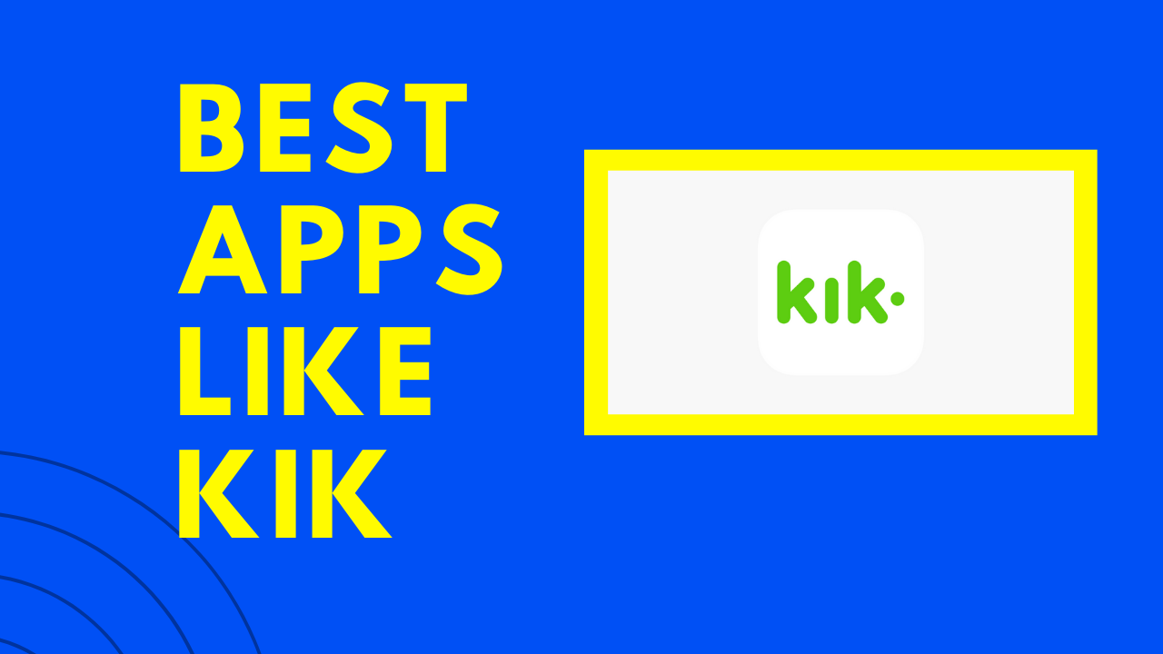 10 Best Apps Like Kik For Chatting Video Calling Much More