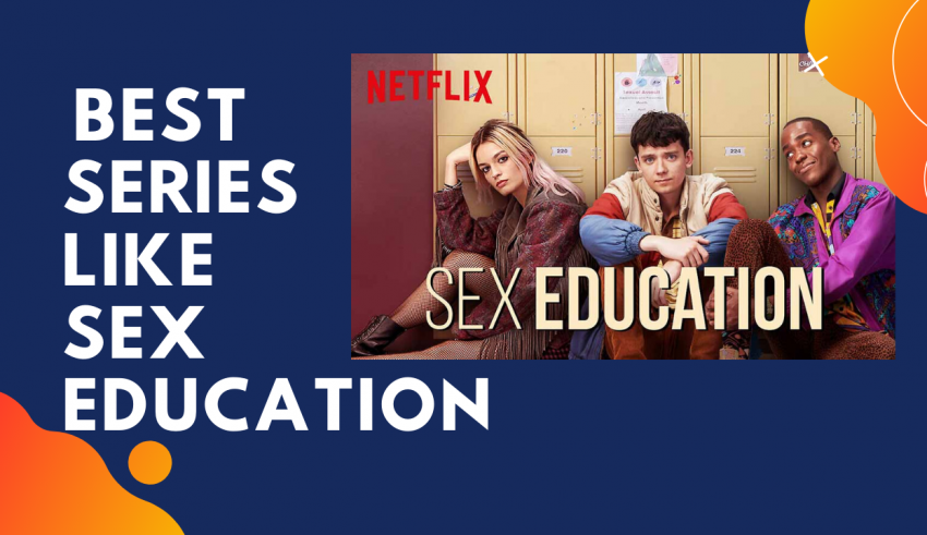 Series Like Sex Education
