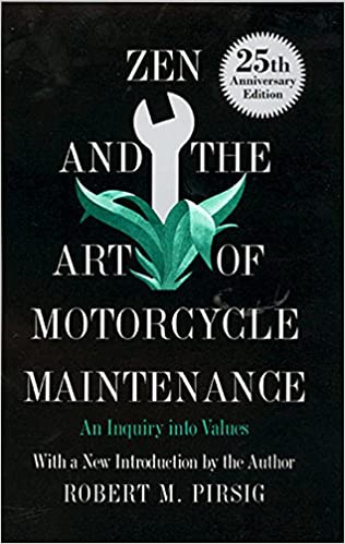 Zen and the Art of Motorcycle Maintenance