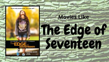 BEST MOVIES LIKE EDGE OF SEVENTEEN