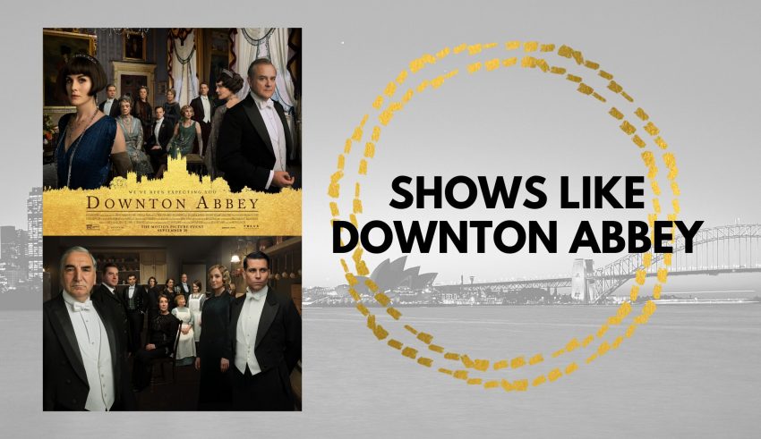 shows like downton abbey