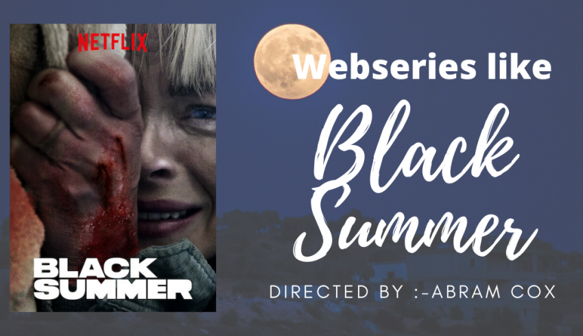 Top webseries Like the Black Summer