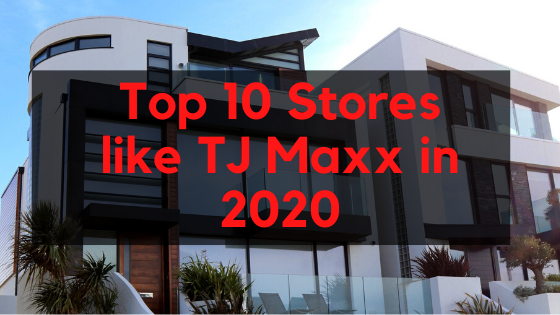 Top 10 Stores like TJ Maxx in 2020