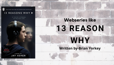 best webseries like 13 reason why