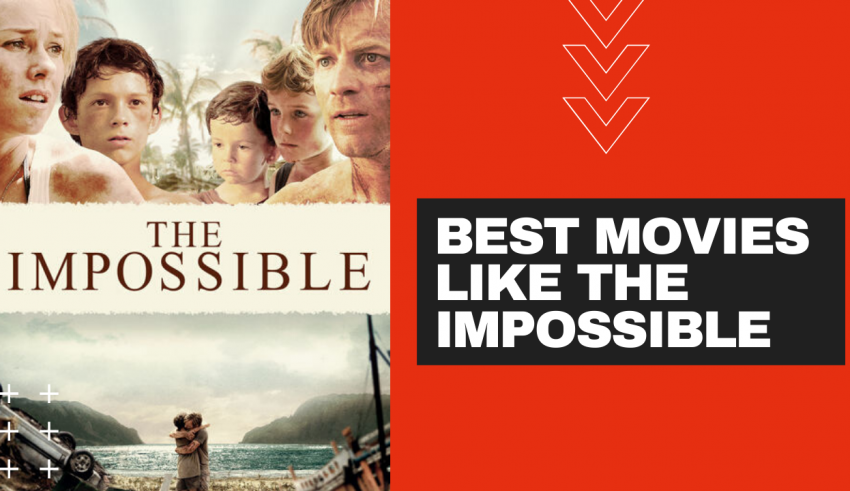 Best Movies Like The Impossible