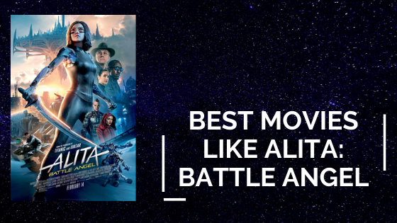 Best Movies Similar To Alita _Battle Angel