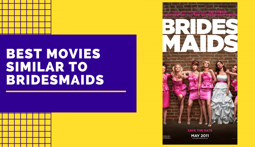 Best Movies Similar To Bridesmaids