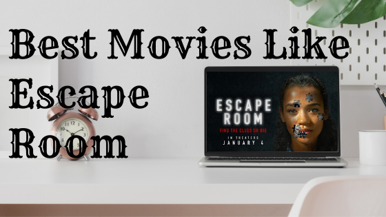 Best Movies Similar To Escape Room