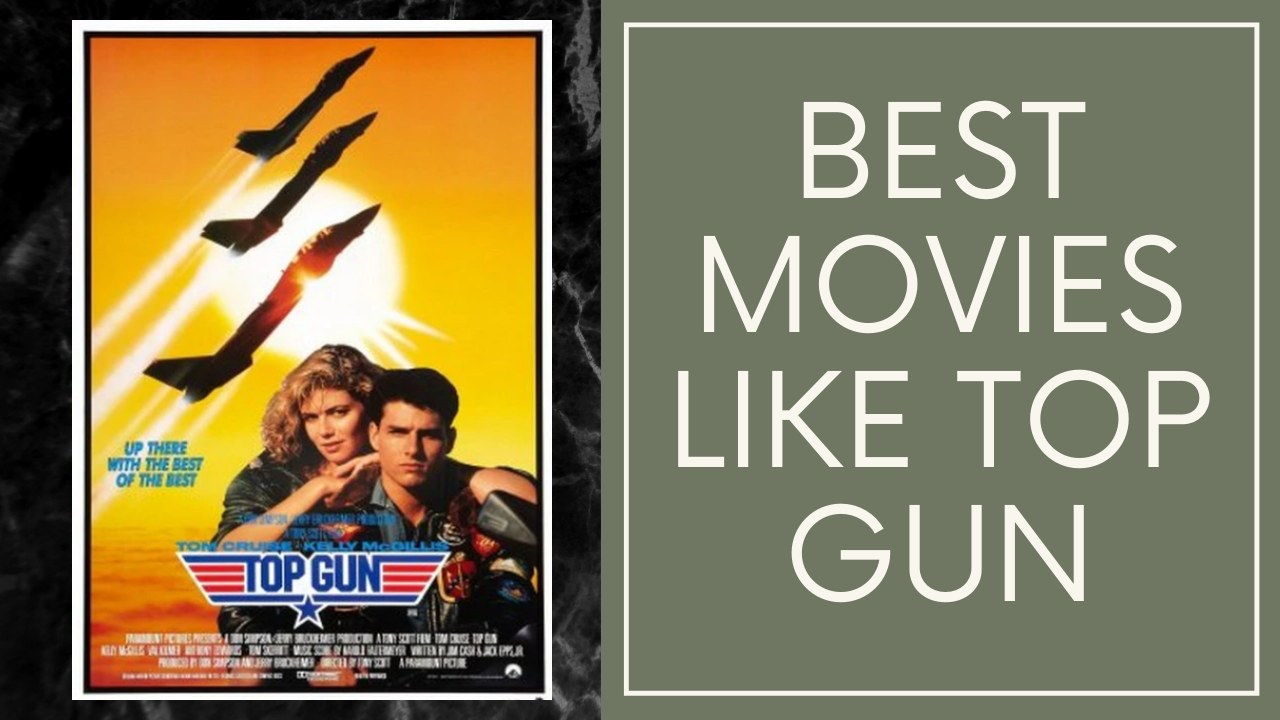 10 Best Movies Like Top Gun To Watch In 21