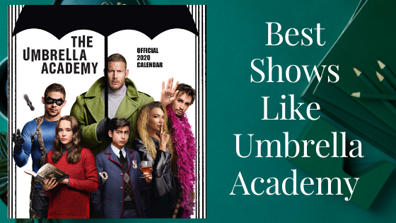 Best Shows Like Umbrella Academy