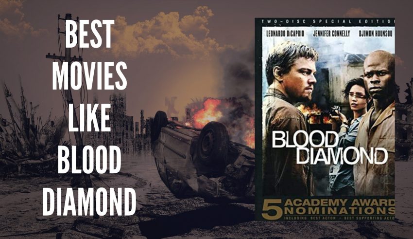 Best Movies like Blood Diamond