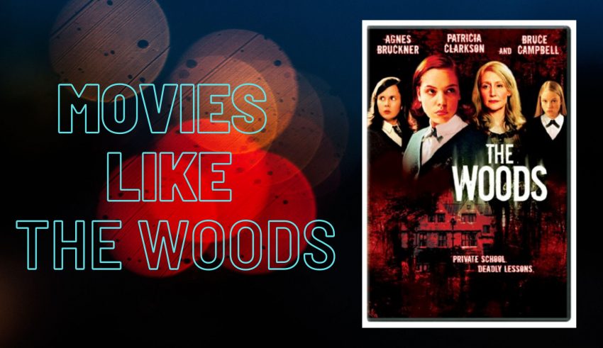 Movies like The Woods