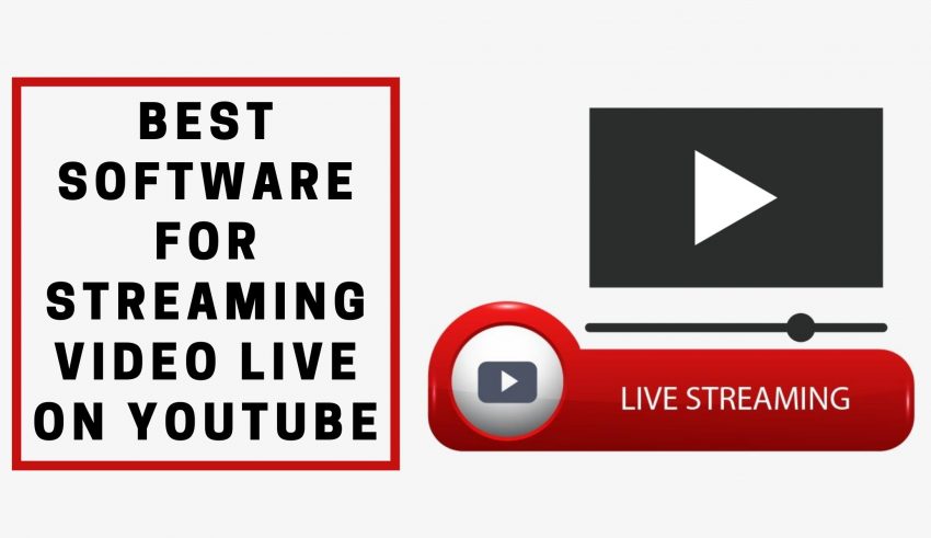 Best Software for Streaming Video Live on YouTube