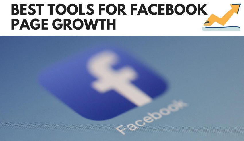 Best Tools for Facebook Page Growth