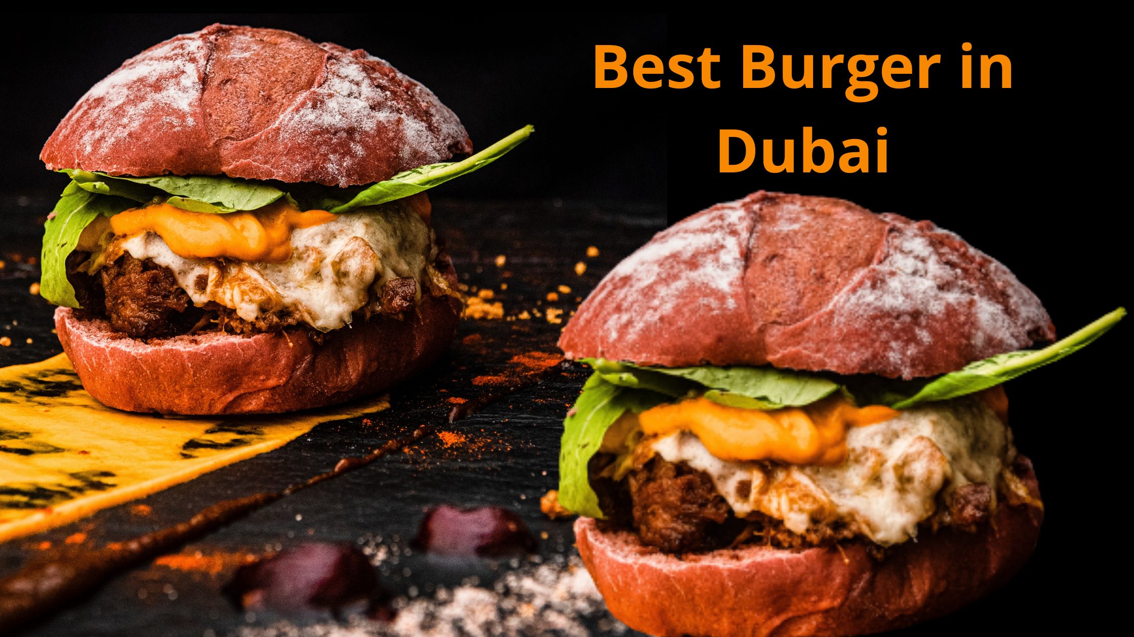15 Best Burger In Dubai For The Burger Lover In 2021