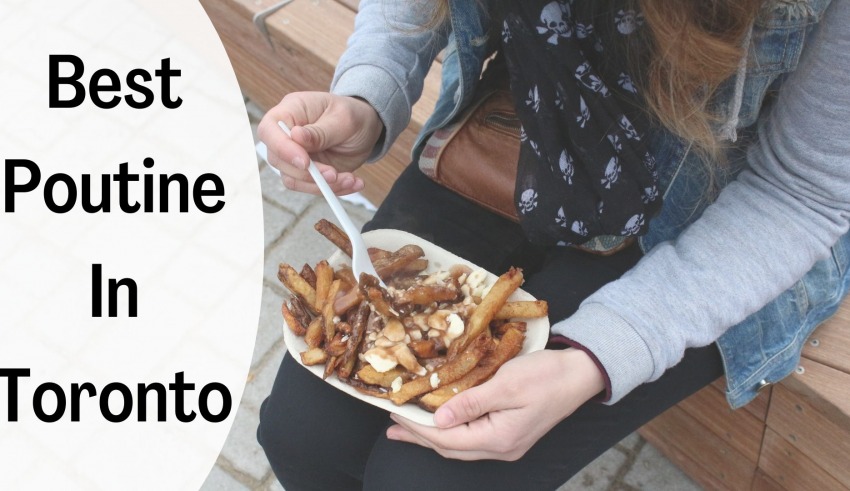 Best Poutine In Toronto