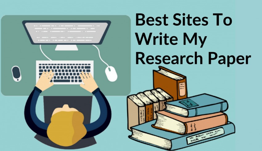 Best Sites To Write My Research Paper