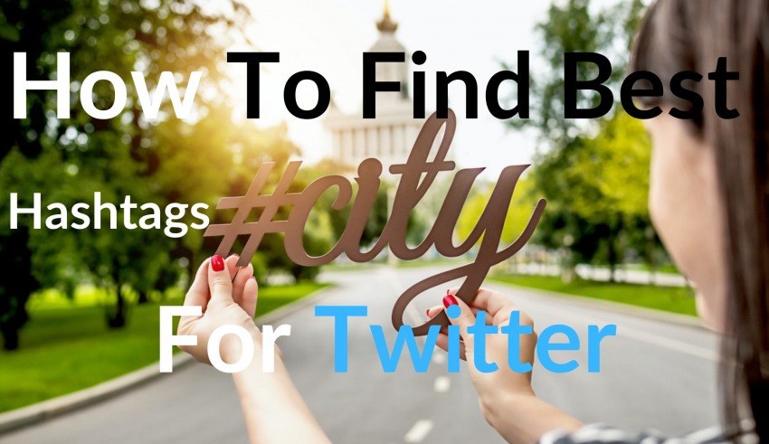 How To Find Best Hashtags For Twitter