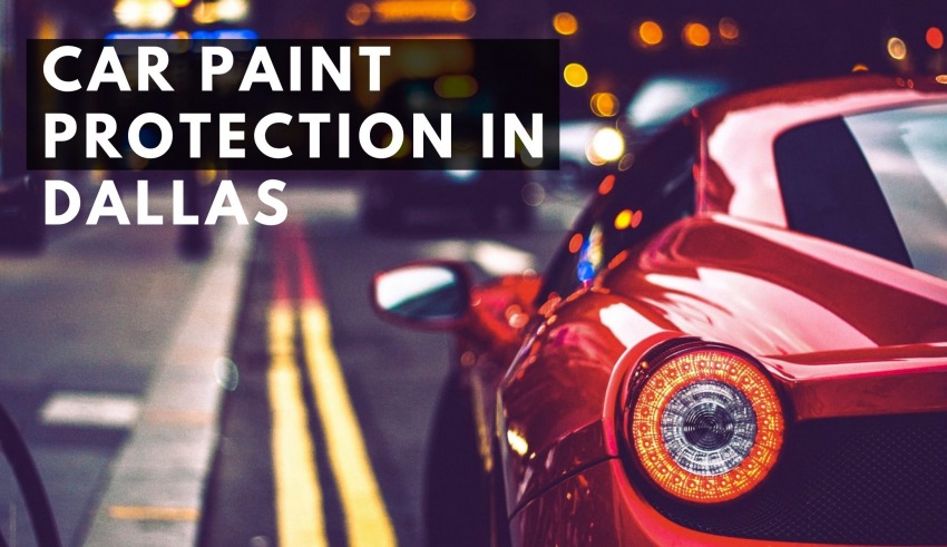 Car Paint Protection in Dallas