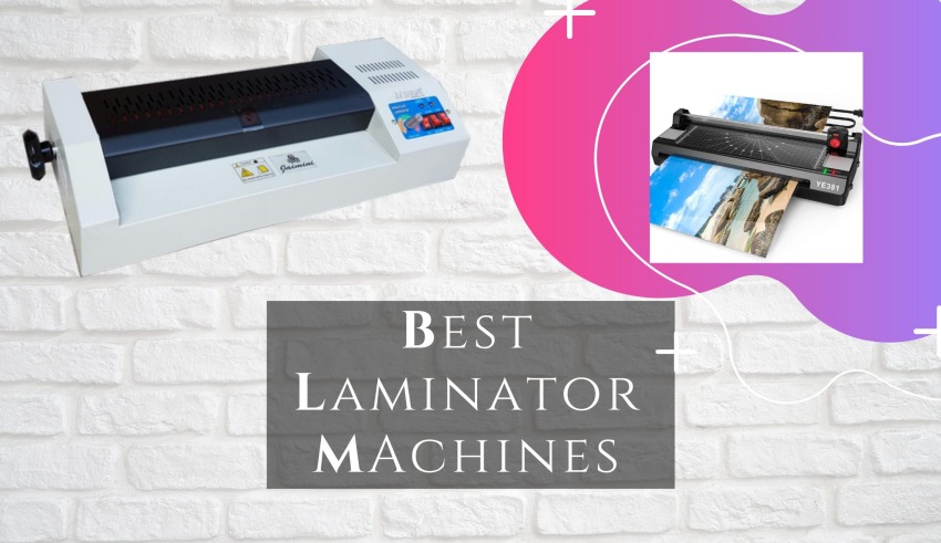 Best Laminator Machines