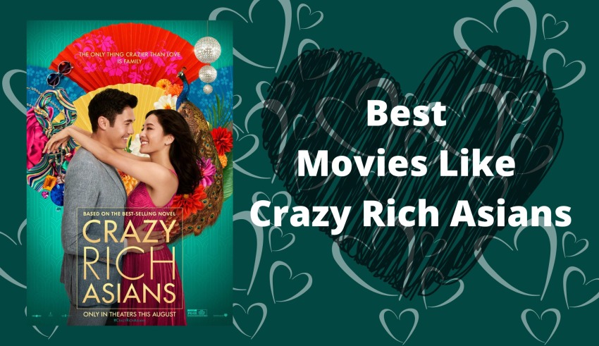 Best Movies Like Crazy Rich Asians