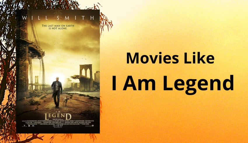 Movies Like I Am Legend