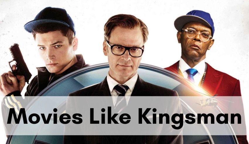 Movies like Kingsman