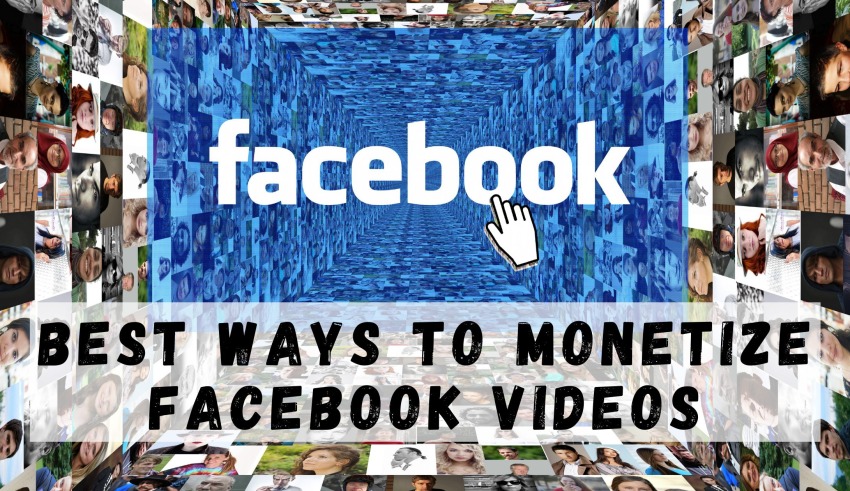 Best Ways to Monetize Facebook Videos