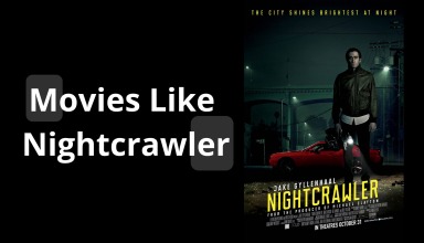 Movies Like Nightcrawler