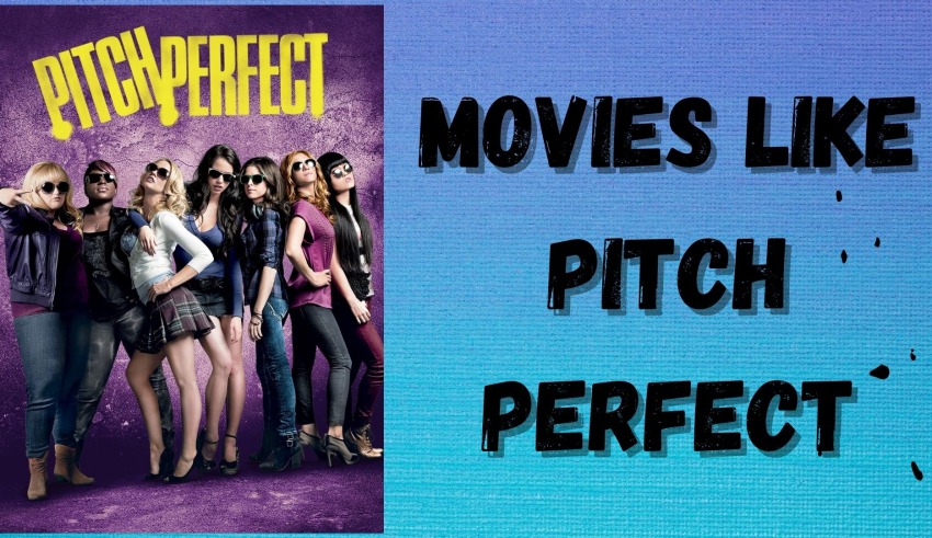 Movies Like Pitch Perfect