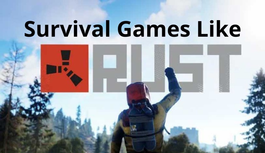 Survival Games Like Rust