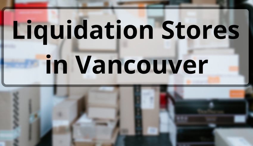 Liquidation Stores in Vancouver